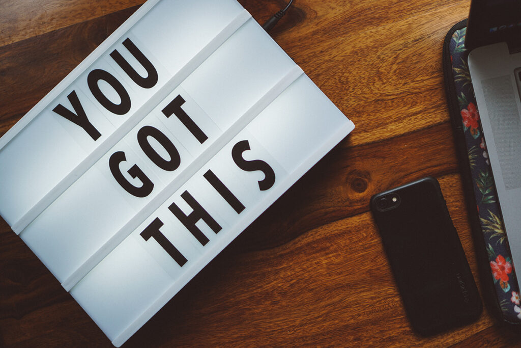 "you got this" on letter board